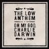 Low Anthem - Charlie Darwin