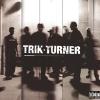 Trik Turner - Friends and Family