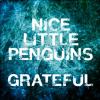 Nice Little Penguins - Grateful