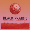 Black Prairie - How Do You Ruin Me